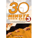 30 Minute Choir Book Vol 3 (Acc. CD)