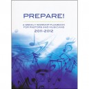 Prepare! 2011-2012 Weekly Worship Planbook for Pastors and Musicians