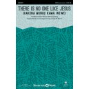 There Is No One Like Jesus