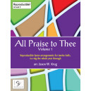All Praise to Thee: Volume 1