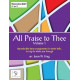 All Praise to Thee: Volume 1