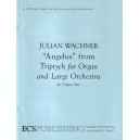 Wachner - Triptych for Organ and Orcehstra: Angelus