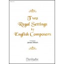 Welch - Two Regal Settings by English Composers