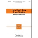 How Can I Keep from Singing  (SATB)