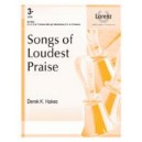 Songs of Loudest Praise (3-7 Octaves)