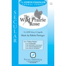 The Wild Prairie Rose  (SATB)