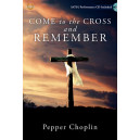 Come to the Cross and Remember (SATB Choral Book)