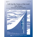Lift Up the Name of the Lord  (SSATB)