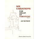 Bender - Six Variations for Organ on Fortitudo