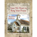Tune My Heart To Ring Your Praise