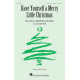 Have Yourself a Merry Little Christmas  (SATB divisi)