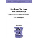 Bretren We Have Met to Worship  (TTBB)