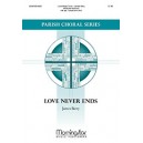 Love Never Ends  (SATB)