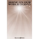 Shine on Our World Today (SATB)
