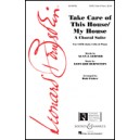 Take Care of This House/My House  (SATB)