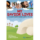 My Savior Lives (Choral Book)