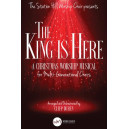 The King Is Here  (Choral Book)