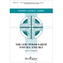 The God Whom Earth and Sea and Sky  (SATB)