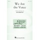 We Are the Voice  (SAB)