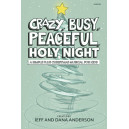 Crazy, Busy, Peaceful, Holy Night!