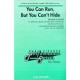 You Can Run But You Can't Hide  (SATB