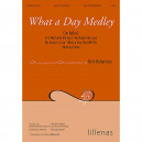What a Day Medley (SATB)