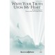 Write Your Truth Upon My Heart (SATB)