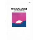 Then Came Sunday (Listening CD)