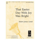 That Easter Day With Joy Was Bright