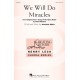 We Will Do Miracles  (SSAA)