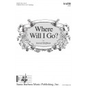 Where Will I Go? (SATB)