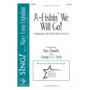 A-Fishin' We Will Go! (Incorporating I's the B'y and Going Over the Sea) (SA)
