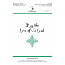 May the Love of the Lord (SATB)