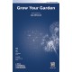Grow Your Garden  (SAB)