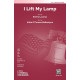 I Lift My Lamp  (SATB)