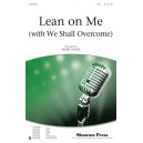 Lean on Me (with We Shall Overcome) (SAB)