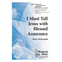 I Must Tell Jesus with Blessed Assurance (SAB)