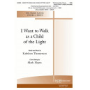 I Want to Walk as a Child of the Light (SAB)