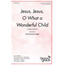 Jesus, Jesus, O What a Wonderful Child (Unison)