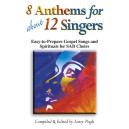 8 Anthems for about 12 Singers