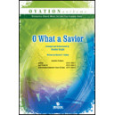 O What a Savior (Orch)