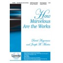 How Marvelous Are the Works (SAB)