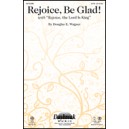 Rejoice Be Glad
