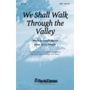 We Shall Walk Through the Valley