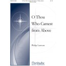 O Thou Who Camest from Above