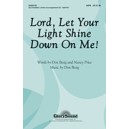 Lord Let Your Light Shine Down On Me