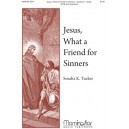 Jesus What a Friend for Sinners\
\
