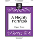 Mighty Fortress, A (Organ Score)