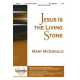 Jesus Is the Living Stone