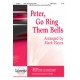 Peter Go Ring Them Bells (SAB)